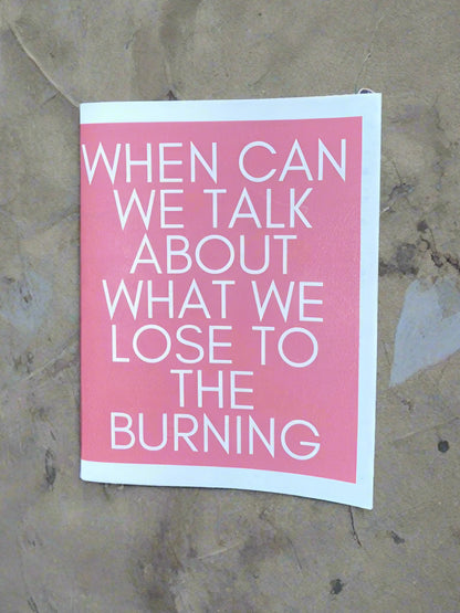 When Can We Talk About What We Lose to the Burning