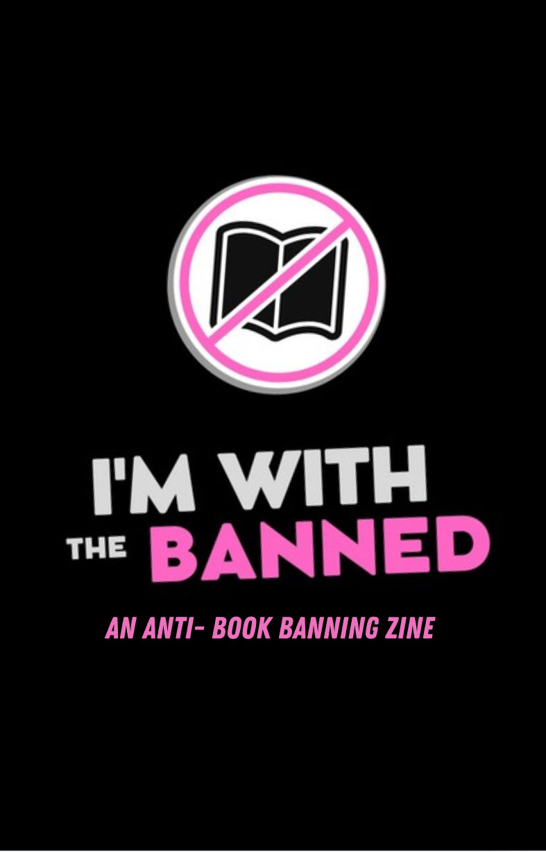 I’m With the Banned: An Anti Book Banning Zine