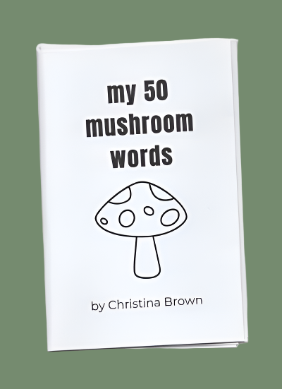 My 50 Mushroom Words