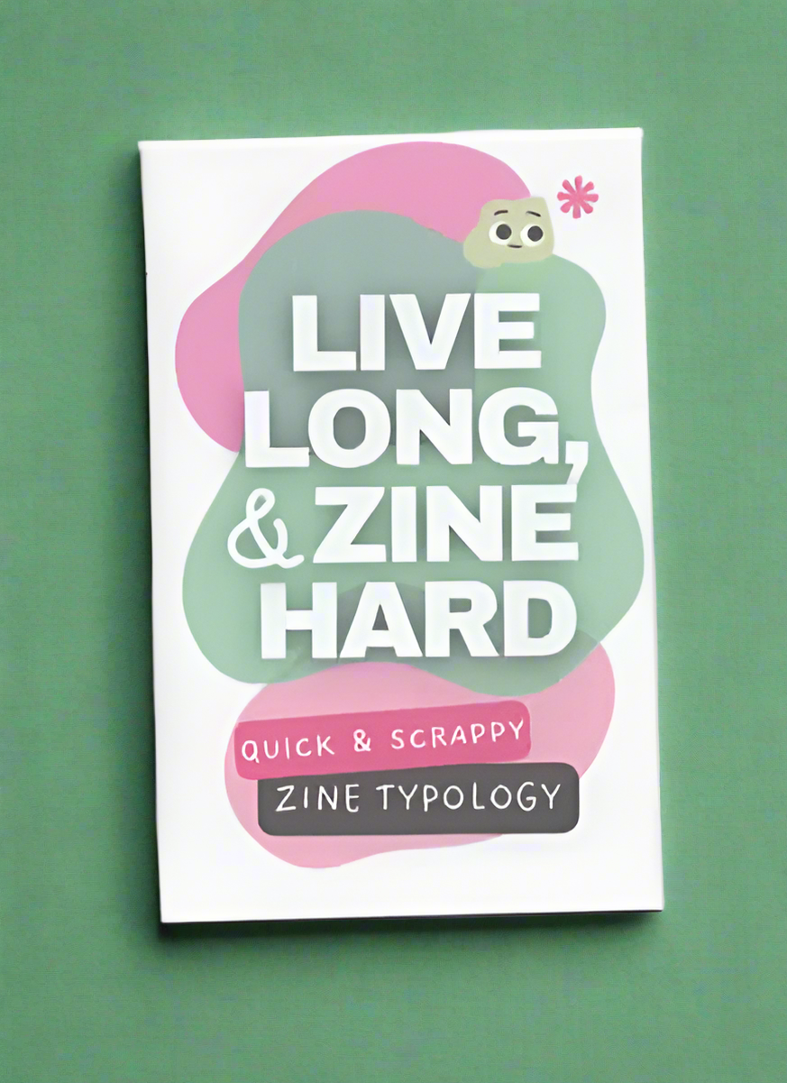 Quick & Scrappy: Zine Typology