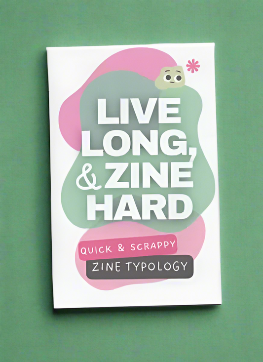 Quick & Scrappy: Zine Typology