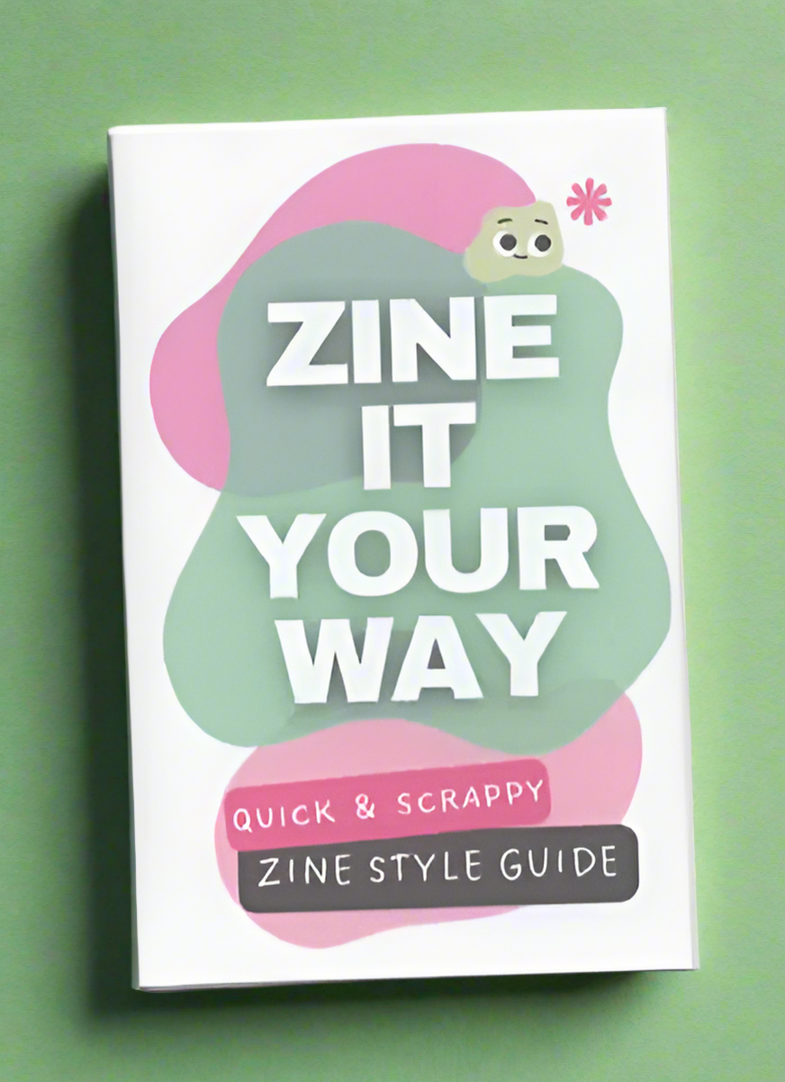 Quick & Scrappy: Zine Style Guide