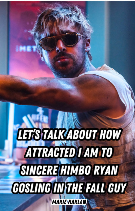 Let’s Talk About How Attracted I Am to Sincere Himbo Ryan Gosling In The Fall Guy